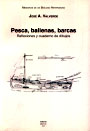 Memorias del profesor Valverde. Pesca, ballenas, barcas. Reflexiones y cuaderno de dibujos