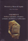 Minerales y minas de España. Volumen VI. Sulfatos (seleniatos, teluratos), cromatos, molibdatos y wolframatos