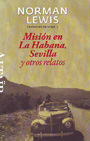 Misión en La Habana, Sevilla y otros relatos