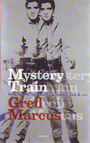 Mystery Train. Imágenes de América en la música rock & roll