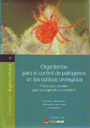 Organismos para el control de patógenos en los cultivos protegidos. Prácticas culturales para una agricultura sostenible