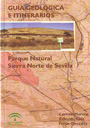 Parque Natural Sierra Norte de Sevilla. Guía geológica e itinerarios