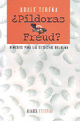 Píldoras o Freud? Remedios para las desdichas del alma