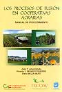 Procesos de fusión en cooperativas agrarias, Los. Manual de procedimiento