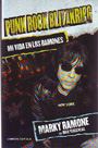 Punk Rock Blitzkrieg. Mi vida en Los Ramones