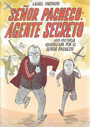 Señor Pacheco: agente secreto
