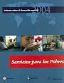 Servicios para los pobres. Informe sobre el desarrollo mundial 2004