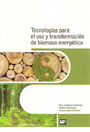 Tecnologías para el uso y transformación de biomasa energética