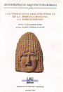 Terracotas arquitectónicas en la Hispania Romana, La: La Tarraconense. Vols. I y II