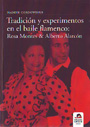 Tradición y experimentos en el baile flamenco: Rosa Montes & Alberto Alarcón