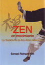 Zen en movimiento. La sabiduría de las artes marciales