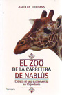 Zoo en la carretera de Nablús, El. Crónica de una supervivencia en Cisjordania