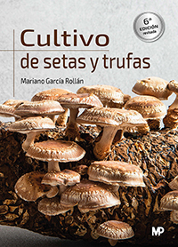 Cultivo de setas y trufas (6ª ed.)