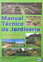Manual técnico de jardinería. I. Establecimiento de jardines, parques y espacios verdes (1ª ed.)