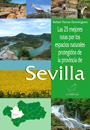 25 mejores rutas por los espacios naturales protegidos de la provincia de Sevilla, La