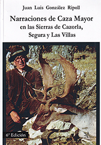 Narraciones de caza mayor en las sierras de Cazorla, Segura y Las Villas