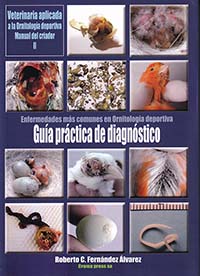 Veterinaria aplicada a la Ornitología deportiva. Manual del criador II. Guía práctica de diagnóstico