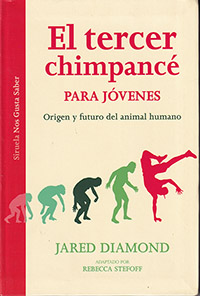 El tercer chimpancé para jóvenes. Origen y futuro del animal humano
