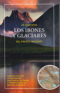 Los ibones y glaciares del Pirineo Aragonés. 24 itinerarios