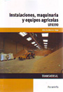 Instalaciones, maquinaria y equipos agrícolas (UF0390)