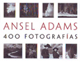 Ansel Adams. 400 fotografías