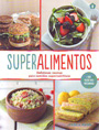 Superalimentos. Deliciosas recetas para comidas supernutritivas