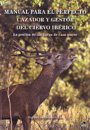 Manual para el perfecto cazador y gestor del ciervo ibérico. La gestión de las fincas de caza mayor
