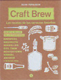 Craft Brew. Las recetas de tus cervezas favoritas