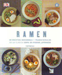 Ramen. 40 recetas modernas y tradicionales de la clásica sopa de fideos japonesa