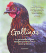 Gallinas. La guía esencial para escoger y criar gallinas sanas y felices