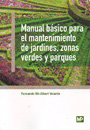 Manual básico para el mantenimiento de jardines, zonas verdes y parques