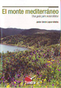 Monte mediterráneo, El. Una guía para naturalistas