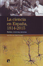 La ciencia en España, 1814-2015. Exilios, retornos, recortes