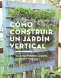 Cómo construir un jardín vertical