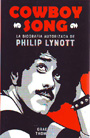 Cowboy Song. La biografía autorizada de Philip Lynott