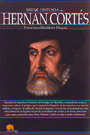 Breve historia de... Hernán Cortés