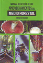 Manual de gestión de los aprovechamientos del medio forestal