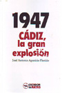 1947 Cádiz, la gran explosión
