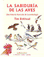 Sabiduría de las aves, La. Una historia ilustrada de la ornitología
