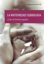 Maternidad subrogada a la luz del Derecho español, La