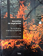 Incendios de vegetación. Su ecología, manejo e historia. Volumen 1