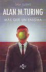 Alan M. Turing. Más que un enigma