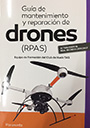 Guía de mantenimiento y reparación de drones (RPAS)