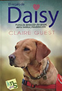 El regalo de Daisy. Perros de detección de cáncer, alerta médica y biodetección