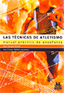 Técnicas de atletismo, Las. Manual práctico de enseñanza