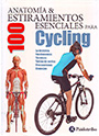 Anatomía & 100 Estiramientos esenciales para el cycling