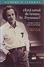 ¿Está usted de broma, Sr. Feynman? Aventuras de un curioso personaje