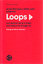 Loops 1. Una historia de la música electrónica en el siglo XX