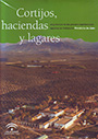 Cortijos, haciendas y lagares. Provincia de Jaén