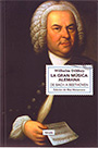 Gran música alemana, La. De Bach a Beethoven